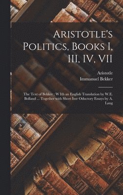 Aristotle's Politics, Books I, III, IV, VII 1