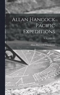 bokomslag Allan Hancock Pacific Expeditions; v. 6 (1939-50)