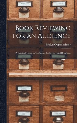 bokomslag Book Reviewing for an Audience; a Practical Guide in Technique for Lecture and Broadcast