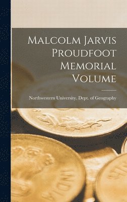 Malcolm Jarvis Proudfoot Memorial Volume 1