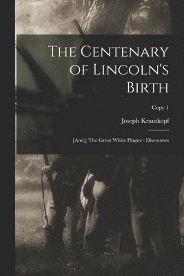bokomslag The Centenary of Lincoln's Birth