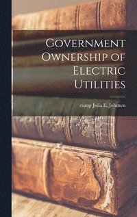 bokomslag Government Ownership of Electric Utilities