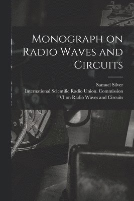 bokomslag Monograph on Radio Waves and Circuits