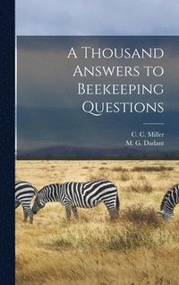 bokomslag A Thousand Answers to Beekeeping Questions
