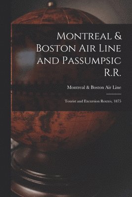 bokomslag Montreal & Boston Air Line and Passumpsic R.R. [microform]