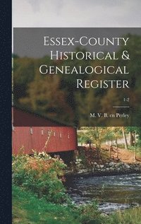 bokomslag Essex-County Historical & Genealogical Register; 1-2