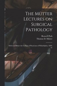 bokomslag The Mtter Lectures on Surgical Pathology