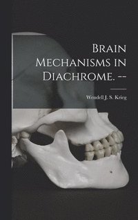 bokomslag Brain Mechanisms in Diachrome. --
