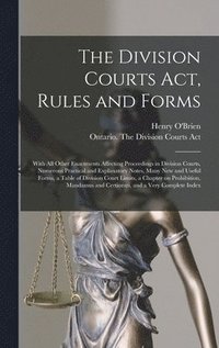 bokomslag The Division Courts Act, Rules and Forms [microform]