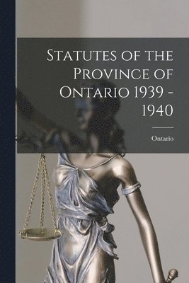 bokomslag Statutes of the Province of Ontario 1939 - 1940