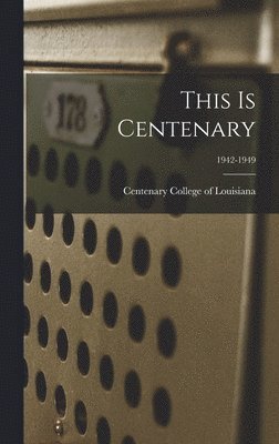 This Is Centenary; 1942-1949 1