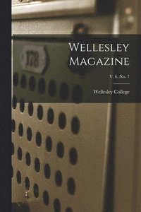 bokomslag Wellesley Magazine; v. 6, no. 7