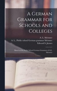 bokomslag A German Grammar for Schools and Colleges