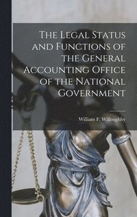 bokomslag The Legal Status and Functions of the General Accounting Office of the National Government