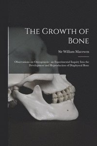 bokomslag The Growth of Bone