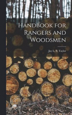 bokomslag Handbook for Rangers and Woodsmen