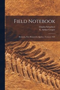 bokomslag Field Notebook: Bermuda, New Brunswick, Quebec, Vermont 1929