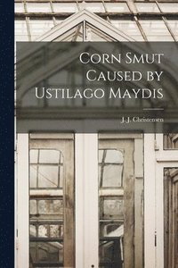 bokomslag Corn Smut Caused by Ustilago Maydis