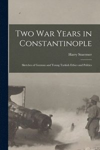 bokomslag Two War Years in Constantinople [microform]