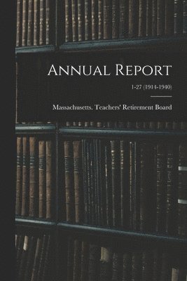 Annual Report; 1-27 (1914-1940) 1