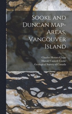 Sooke and Duncan Map-areas, Vancouver Island [microform] 1