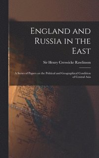 bokomslag England and Russia in the East