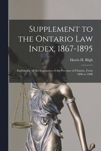 bokomslag Supplement to the Ontario Law Index, 1867-1895 [microform]