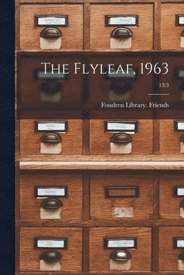 bokomslag The Flyleaf, 1963; 13: 3