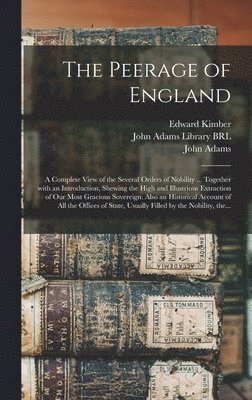 Edward 1719-1769 Kimber, Edward Kimber, John Adams Library (Boston Public Lib, John Adams - Peerage of England, Inbunden
