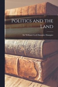 bokomslag Politics and the Land