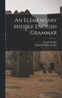 bokomslag An Elementary Middle English Grammar