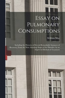 bokomslag Essay on Pulmonary Consumptions