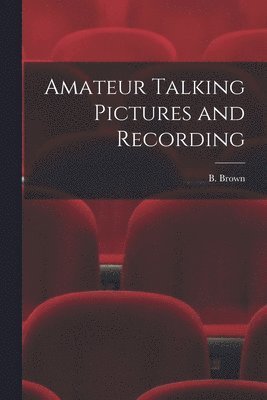 Amateur Talking Pictures and Recording 1