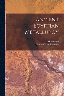 Ancient Egyptian Metallurgy 1