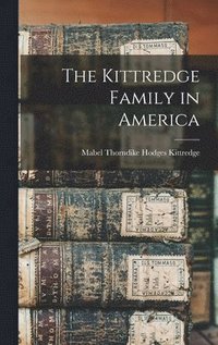 bokomslag The Kittredge Family in America