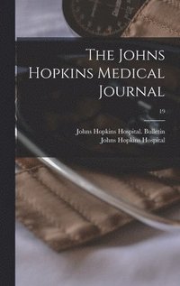 bokomslag The Johns Hopkins Medical Journal; 19