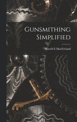 bokomslag Gunsmithing Simplified