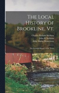 bokomslag The Local History of Brookline, Vt.