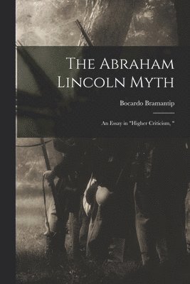 bokomslag Abraham Lincoln Myth
