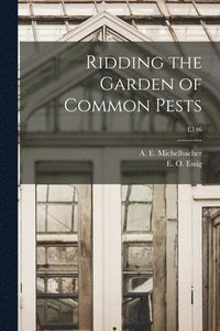 bokomslag Ridding the Garden of Common Pests; E146