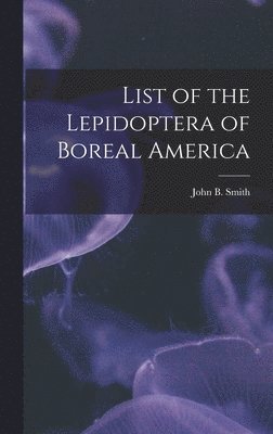 List of the Lepidoptera of Boreal America [microform] 1