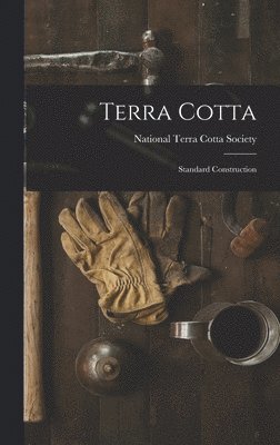 Terra Cotta: Standard Construction 1