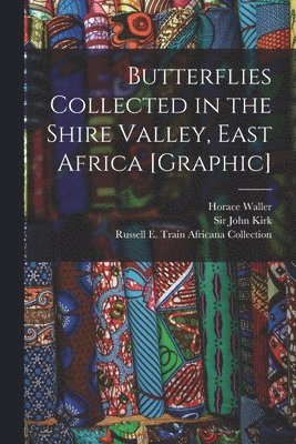 Butterflies Collected in the Shire Valley, East Africa [graphic] 1