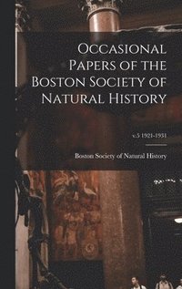 bokomslag Occasional Papers of the Boston Society of Natural History; v.5 1921-1931