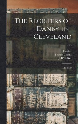 Francis Collins - Registers of Danby-in-Cleveland, Inbunden