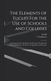 bokomslag The Elements of Euclid for the Use of Schools and Colleges [microform]