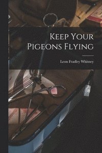 bokomslag Keep Your Pigeons Flying