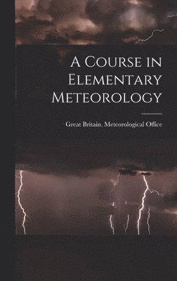 bokomslag A Course in Elementary Meteorology