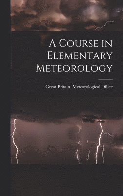 A Course in Elementary Meteorology 1