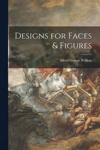 bokomslag Designs for Faces & Figures